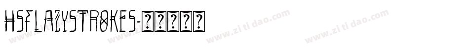 HsfLazyStrokes字体转换