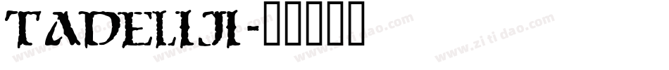 Tadeliji字体转换