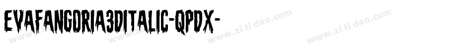 EvaFangoria3DItalic-qPdx字体转换