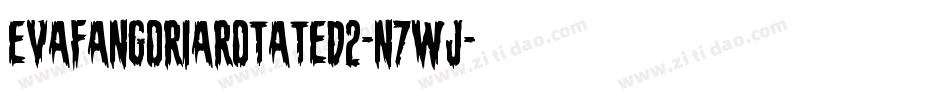 EvaFangoriaRotated2-n7wJ字体转换 EvaFangoriaRotated2-n7wJ字体转换