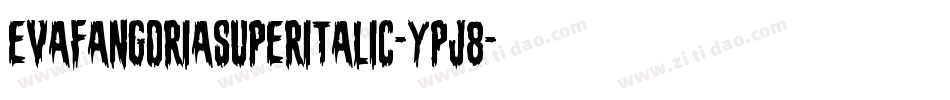 EvaFangoriaSuperItalic-Ypj8字体转换