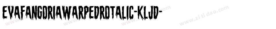 EvaFangoriaWarpedRotalic-KLjD字体转换