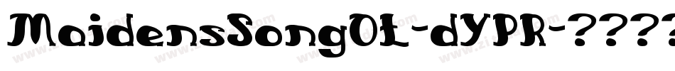 MaidensSongOt-dYPR字体转换