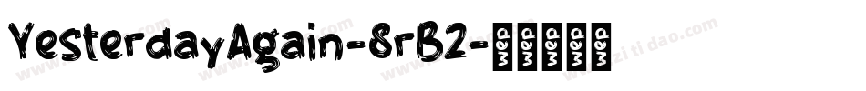 YesterdayAgain-8rB2字体转换