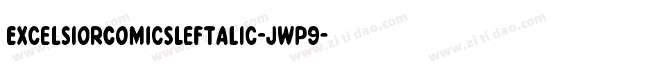 ExcelsiorComicsLeftalic-jwp9字体转换 ExcelsiorComicsLeftalic-jwp9字体转换