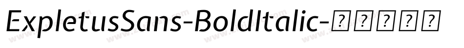ExpletusSans-BoldItalic字体转换