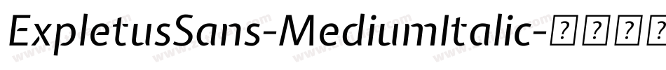 ExpletusSans-MediumItalic字体转换