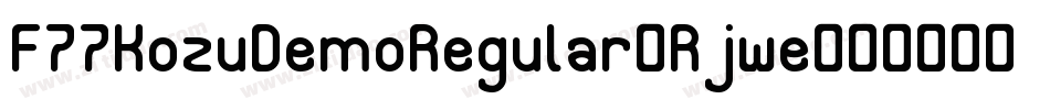 F77KozuDemoRegular-Rjwe字体转换