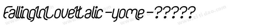FallingInLoveItalic-yome字体转换