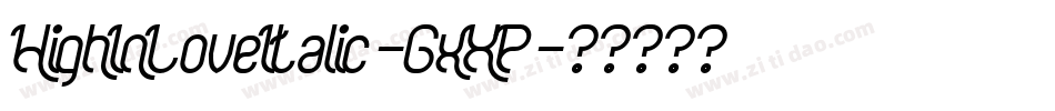 HighInLoveItalic-GxXP字体转换