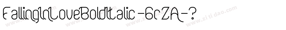 FallingInLoveBoldItalic-6rZA字体转换