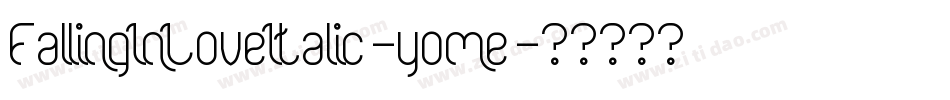 FallingInLoveItalic-yome字体转换