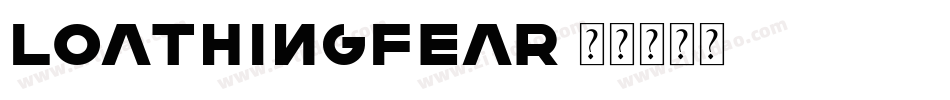 LoathingFear字体转换
