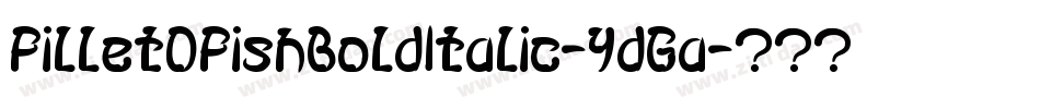 FilletOFishBoldItalic-YdGa字体转换