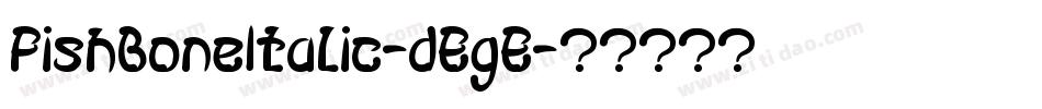 FishBoneItalic-dEgE字体转换