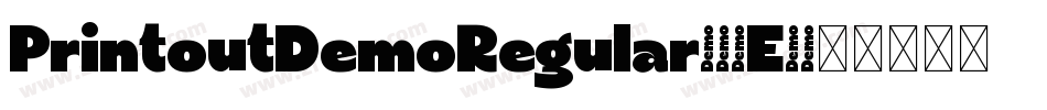 PrintoutDemoRegular-92E0字体转换 PrintoutDemoRegular-92E0字体转换