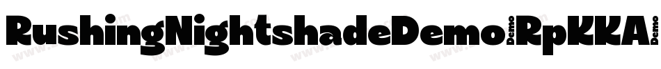 RushingNightshadeDemo-RpKKA字体转换 RushingNightshadeDemo-RpKKA字体转换