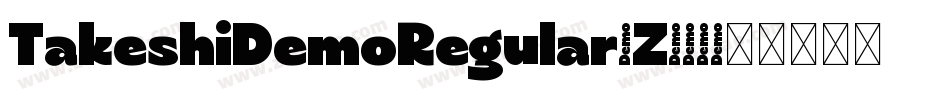 TakeshiDemoRegular-Z648字体转换