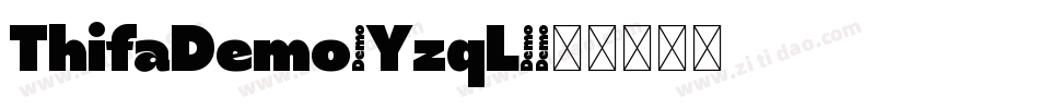 ThifaDemo-YzqL8字体转换 ThifaDemo-YzqL8字体转换
