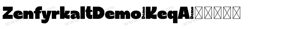 ZenfyrkaltDemo-KeqA字体转换