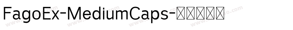 FagoEx-MediumCaps字体转换