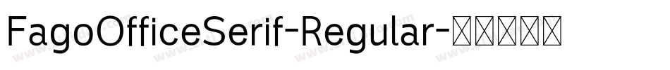 FagoOfficeSerif-Regular字体转换