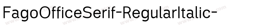 FagoOfficeSerif-RegularItalic字体转换
