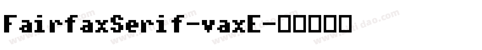 FairfaxSerif-vaxE字体转换