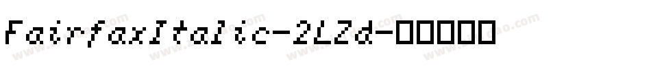 FairfaxItalic-2LZd字体转换