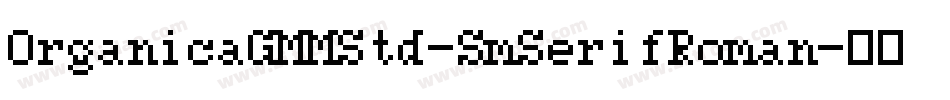 OrganicaGMMStd-SmSerifRoman字体转换