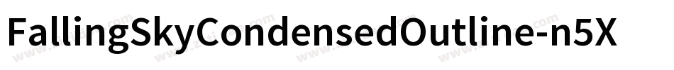 FallingSkyCondensedOutline-n5XO字体转换