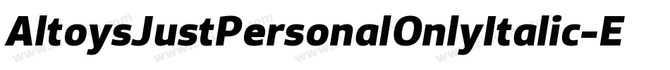 AltoysJustPersonalOnlyItalic-Elxz字体转换