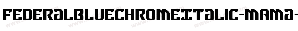 FederalBlueChromeItalic-mAma字体转换