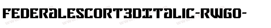 FederalEscort3DItalic-RWgo字体转换