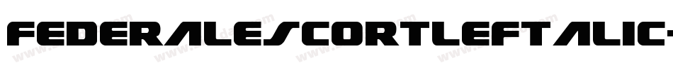 FederalEscortLeftalic-BMpV字体转换