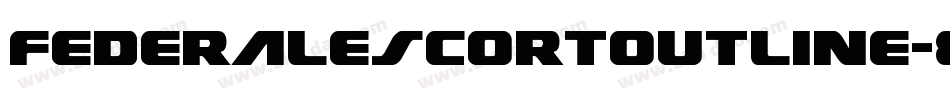 FederalEscortOutline-8GzD字体转换