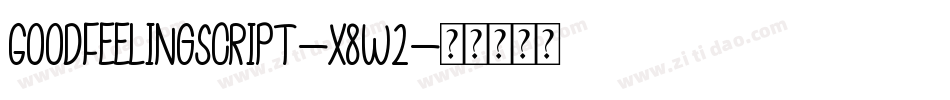 GoodFeelingScript-X8w2字体转换