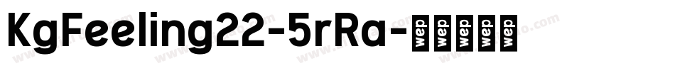 KgFeeling22-5rRa字体转换