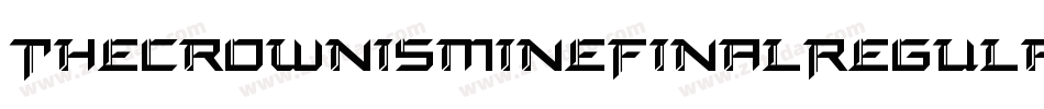 ThecrownismineFinalRegular-xrE5字体转换