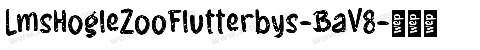 LmsHogleZooFlutterbys-BaV8字体转换