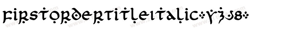 FirstOrderTitleItalic-YZJ8字体转换