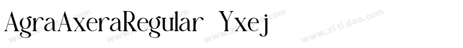 AgraAxeraRegular-Yxej字体转换