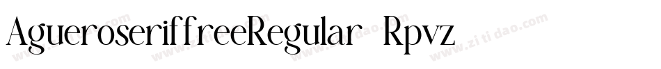 AgueroseriffreeRegular-Rpvz3字体转换 AgueroseriffreeRegular-Rpvz3字体转换