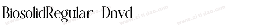BiosolidRegular-Dnvd字体转换