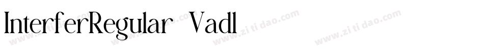 InterferRegular-Vadl字体转换 InterferRegular-Vadl字体转换