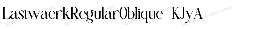 LastwaerkRegularOblique-KJyA字体转换