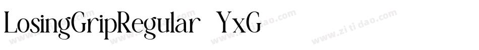 LosingGripRegular-YxG4字体转换 LosingGripRegular-YxG4字体转换