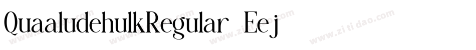 QuaaludehulkRegular-Eej4字体转换