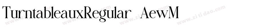 TurntableauxRegular-AewM字体转换 TurntableauxRegular-AewM字体转换