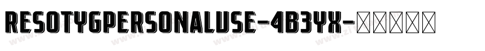 ResotygPersonalUse-4B3Yx字体转换